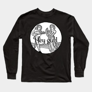 Hey Gurl Long Sleeve T-Shirt